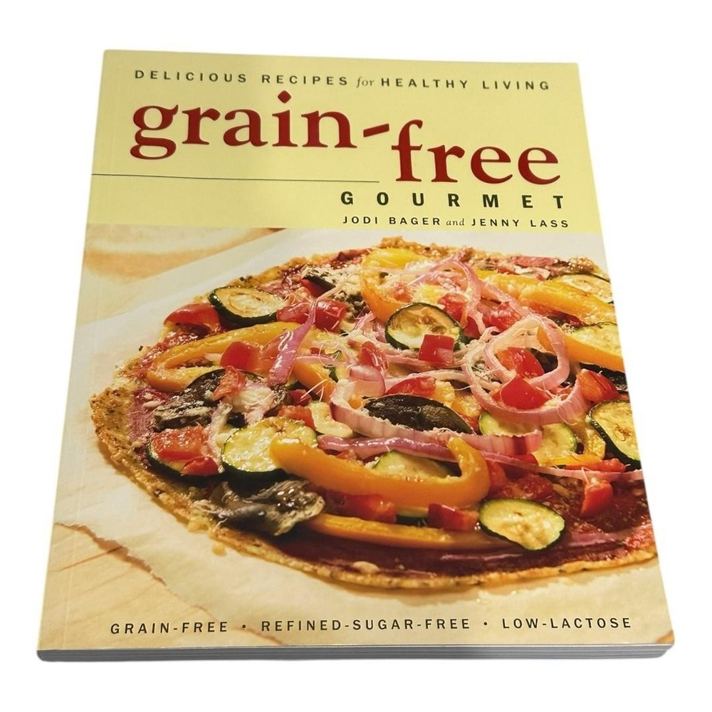 Grain-Free Gourmet Cookbook Jodi Bager Jenny Lass Recipes Paperback Low-Lactose